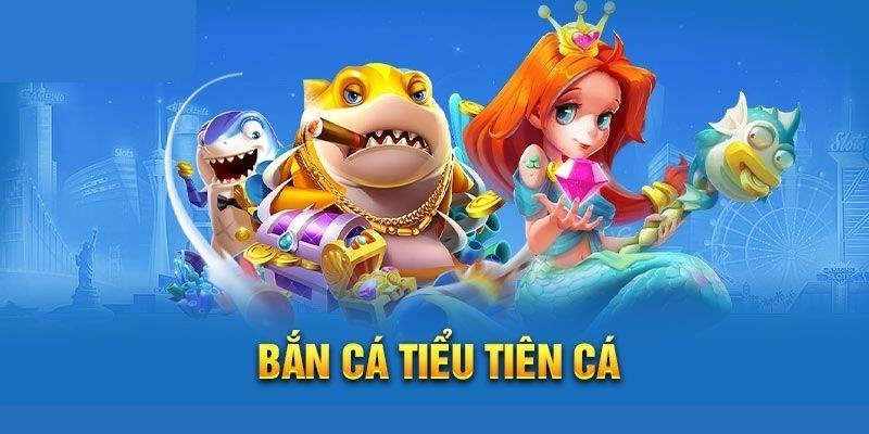 Bắn cá Tiểu Tiên Cá sôi động hấp dẫn tại GO88